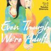 Manga Seven Seas Entertainment | Even Though We'Re Adults, Vol. 3